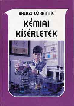 Balázs Lórántné: Kémiai Kísérletek