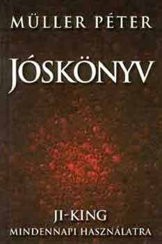 Müller Péter: Jóskönyv - Ji-King mindennapi használatra