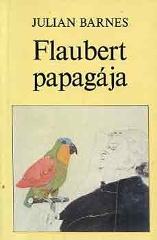 Julian Barnes: Flaubert papagája