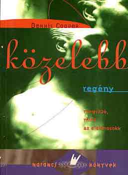 Dennis Cooper: Közelebb