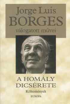 Jorge Luis Borges: A homály dicsérete - Költemények