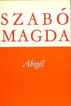 Szabó Magda: Abigél