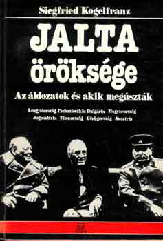 Siegfried Kogelfranz: Jalta öröksége -Az áldozatok és akik megúszták