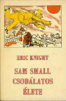 Eric Knight: Sam Small csodálatos élete