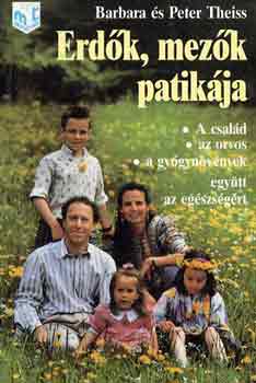 Barbara és Peter Theiss: Erdők, mezők patikája