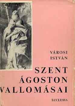 Városi István: Szent Ágoston vallomásai