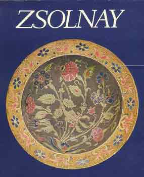 Zsolnay Teréz-Zsolnay Margit: Zsolnay: A gyár és a család története-A gyár története