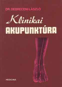Dr. Debreceni László: Klinikai akupunktúra