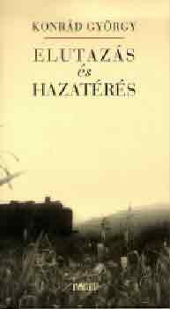 Konrád György: Elutazás és hazatérés