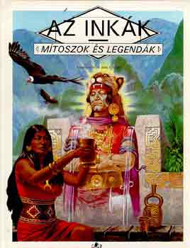 Küss, Daniéle-Torton, Jean: Az inkák (Mítoszok és legendák)