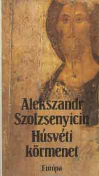 Alekszandr Szolzsenyicin: Húsvéti körmenet