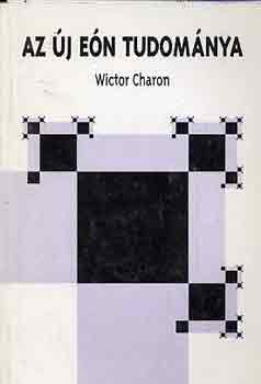 Wictor Charon: Az új eón tudománya