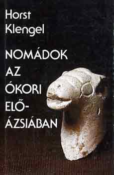 Horst Klengel: Nomádok az ókori Előázsiában