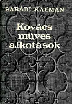 Sárádi Kálmán: Kovácsműves alkotások