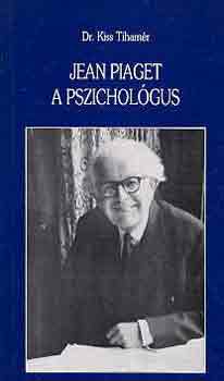 Dr. Kiss Tihamér: Jean Piaget a pszichológus