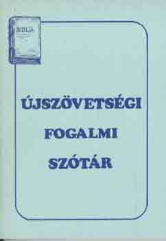 Oláh Levente szerk.: Újszövetségi fogalmi szótár