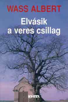 Wass Albert: Elvásik a veres csillag