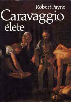 Robert Payne: Caravaggio élete 