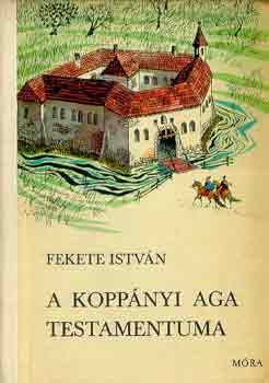 Fekete István: A koppányi aga testamentuma