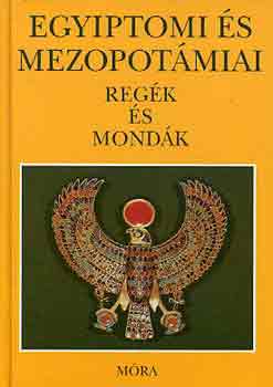 Dobrovits Aladár-Kákosy László: Egyiptomi és mezopotámiai regék és mondák