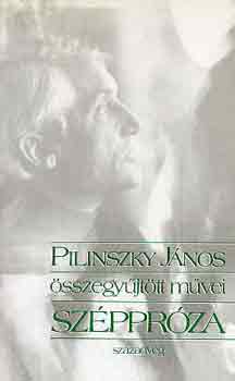 Pilinszky János: Pilinszky János összegyűjtött művei -Széppróza
