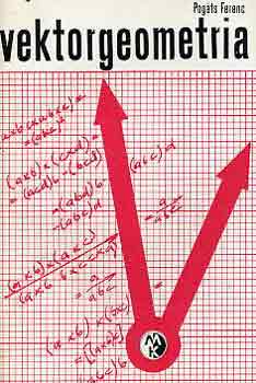 Pogáts Ferenc: Vektorgeometria (Bolyai-sorozat)