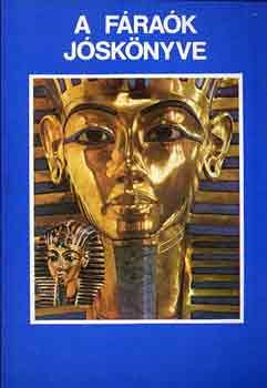 Auth János (szerk.): A fáraók jóskönyve