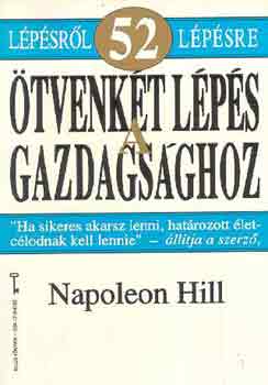 Napoleon Hill: Ötvenkét lépés a gazdagsághoz