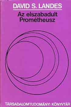 David S. Landes: Az elszabadult Prométheusz