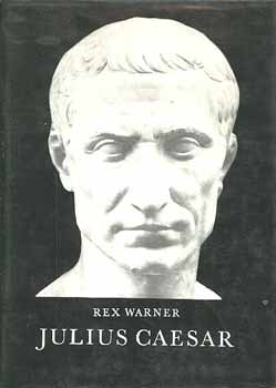 Rex Warner: Julius Caesar