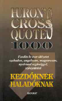 Salamon Gábor (szerk.): Huron's cross quotes 1000 (kezdőknek, haladóknak)