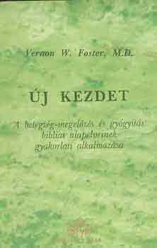 Foster, Vernon W., M.D.: Új kezdet