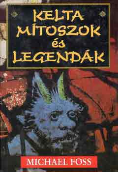 Michael Foss: Kelta mítoszok és legendák
