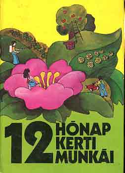 Dr. Kovács Sándor: 12 hónap kerti munkái