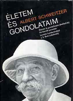 Albert Schweitzer: Életem és gondolataim