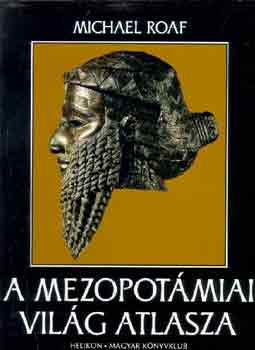Michael Roaf: A mezopotámiai világ atlasza