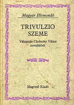 Cholnoky Viktor: Trivulzio szeme (Magyar Hírmondó)