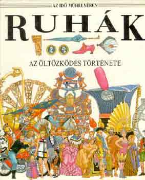 Jacqueline Morley: Ruhák (Az öltözködés története)