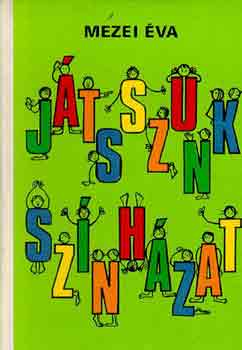 Mezei Éva: Játsszunk színházat