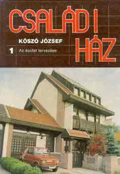 Kószó József: Családi ház 1.: Az épület tervezése