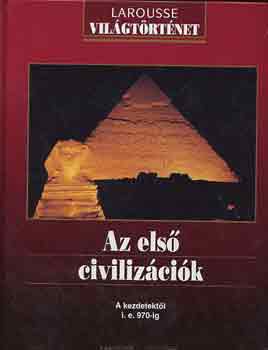 Larousse: Az első civilizációk: A kezdetektől i.e. 970-ig