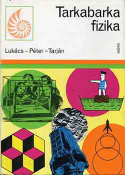 Lukács-Péter-Tarján: Tarkabarka fizika