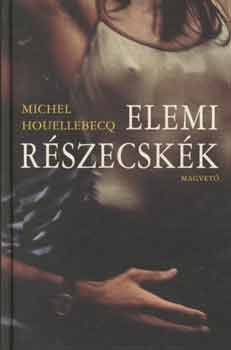 Michel Houellebecq: Elemi részecskék
