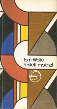 Tom Wolfe: Festett malaszt