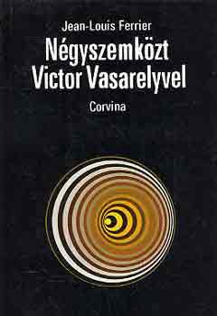 J.-Louis Ferrier: Négyszemközt Victor Vasarelyvel