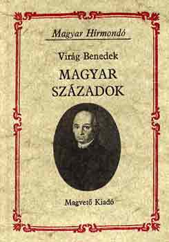 Virág Benedek: Magyar századok (Magyar Hírmondó)