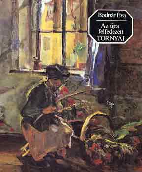 Bodnár Éva: Az újra felfedezett Tornyai