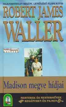 Robert James Waller: Madison megye hídjai