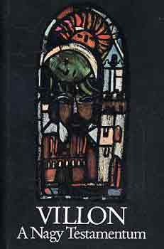 Francois Villon: A nagy testamentum