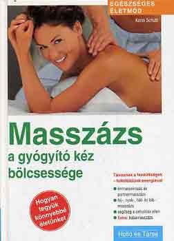 Karin Schutt: Masszázs: a gyógyító kéz bölcsessége